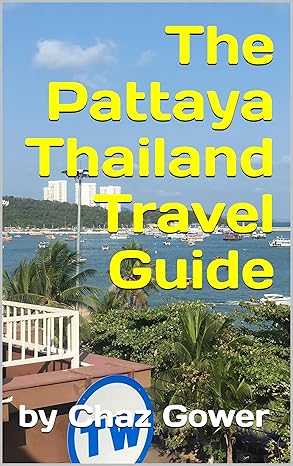 The Pattaya Thailand Travel Guide